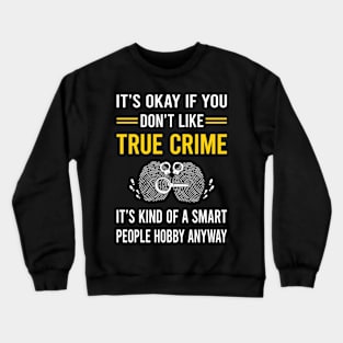 Smart People Hobby True Crime Crewneck Sweatshirt